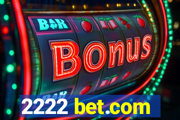 2222 bet.com